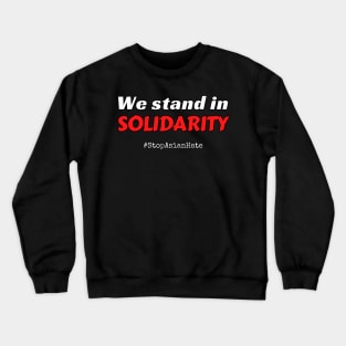 We stand in solidarity with the aapi community #stopasianhate 2 Crewneck Sweatshirt